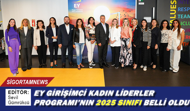 EY Girişimci Kadın Liderler Programı’nın 2025 sınıfı belli oldu