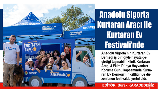 Anadolu Sigorta Kurtaran Aracı ile Kurtaran Ev Festivali’nde
