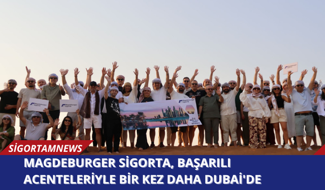 Magdeburger Sigorta, Başarılı Acenteleriyle Bir Kez Daha Dubai'de
