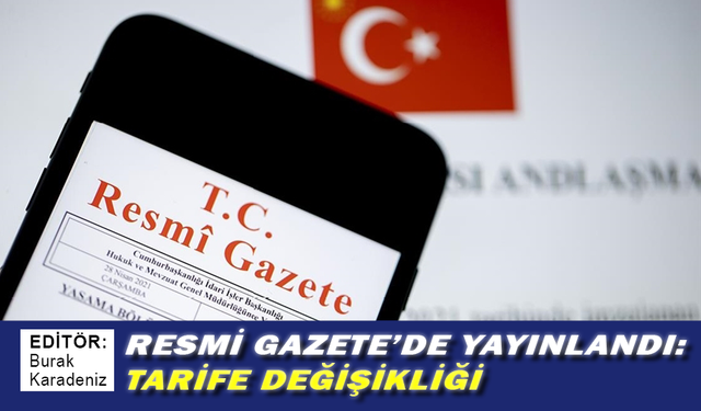 Resmi Gazete’de yayınlandı: Tarife Değişikliği