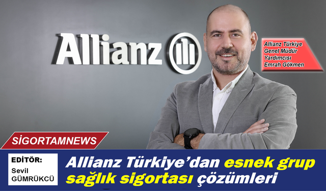 Allianz Türkiye'dan esnek grup sağlık sigortası çözümleri