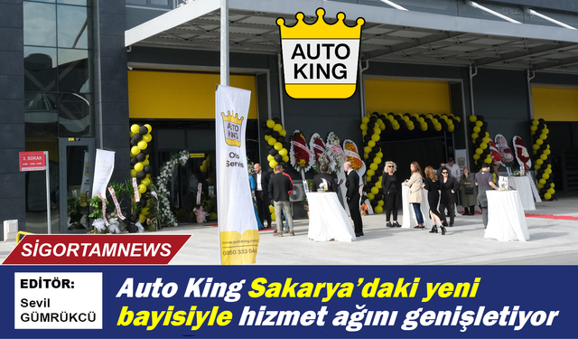Auto King Sakarya’daki yeni bayisiyle hizmet ağını genişletiyor