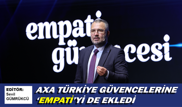 AXA Türkiye güvencelerine ‘Empati’yi de ekledi