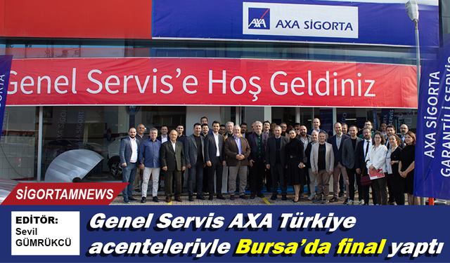 Genel Servis AXA Türkiye acenteleriyle Bursa’da final yaptı
