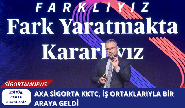 AXA Sigorta KKTC, İş Ortaklarıyla Bir Araya Geldi