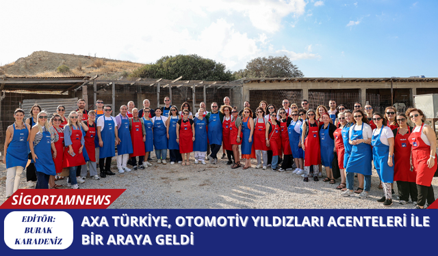 AXA Türkiye, Otomotiv Yıldızları Acenteleri ile Bir Araya Geldi