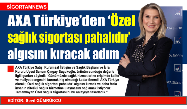 AXA Türkiye’den ‘Özel sağlık sigortası pahalıdır' algısını yıkacak adım
