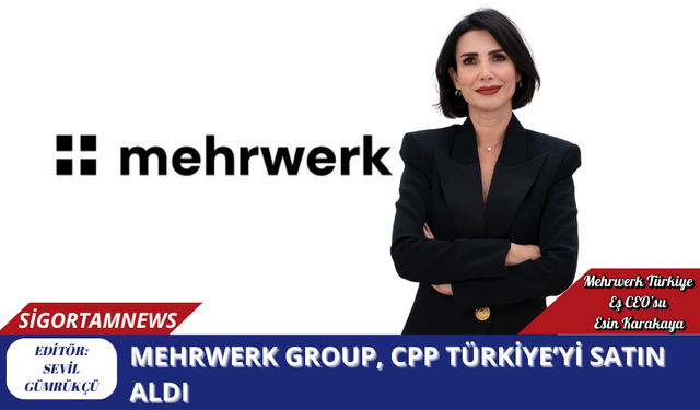 MEHRWERK GROUP, CPP TÜRKİYE’Yİ SATIN ALDI