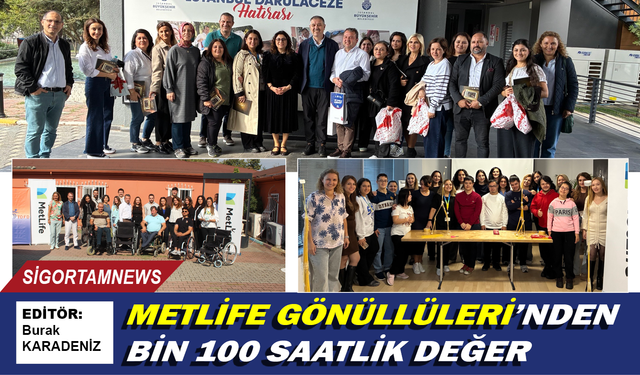 MetLife Gönüllüleri’nden bin 100 saatlik değer