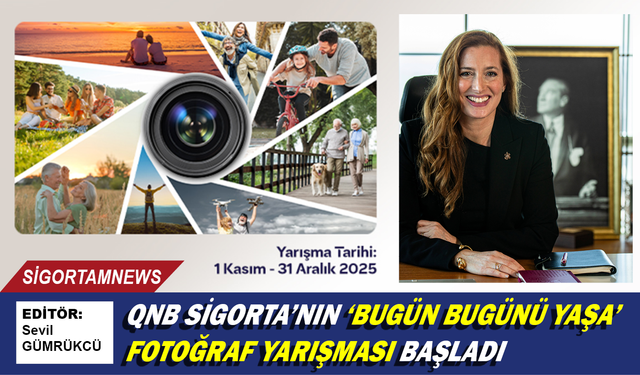 QNB Sigorta’nın ‘Bugün, Bugünü Yaşa’ fotoğraf yarışması başladı