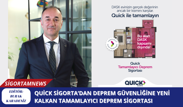 Quick Sigorta’dan deprem güvenliğine yeni kalkan Tamamlayıcı Deprem Sigortası