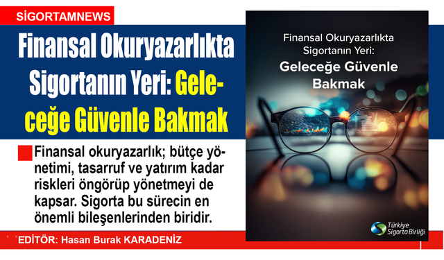 Finansal Okuryazarlıkta Sigortanın Yeri: Geleceğe Güvenle Bakmak