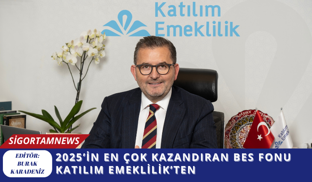 2025’in En Çok Kazandıran BES Fonu Katılım Emeklilik’ten