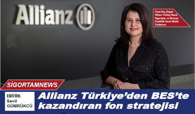 Allianz Türkiye’den BES’te kazandıran fon stratejisi