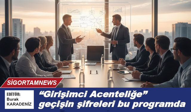 “Girişimci Acenteliğe” geçişin şifreleri bu programda