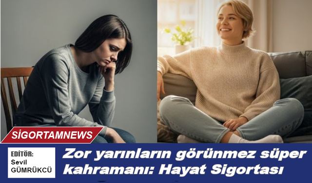 Zor yarınların görünmez kahramanı: Hayat Sigortası