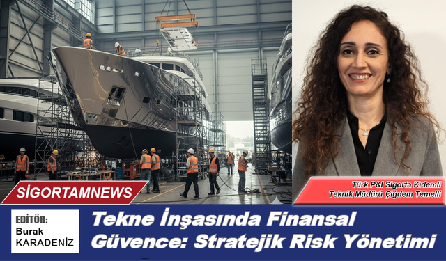 Tekne İnşasında Finansal Güvence: Stratejik Risk Yönetimi