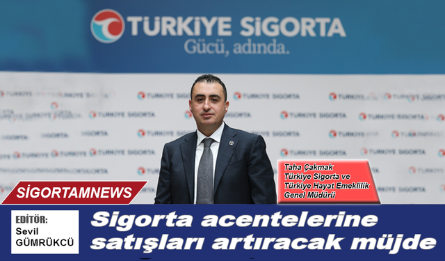 Sigorta acentelerine satışları artıracak müjde