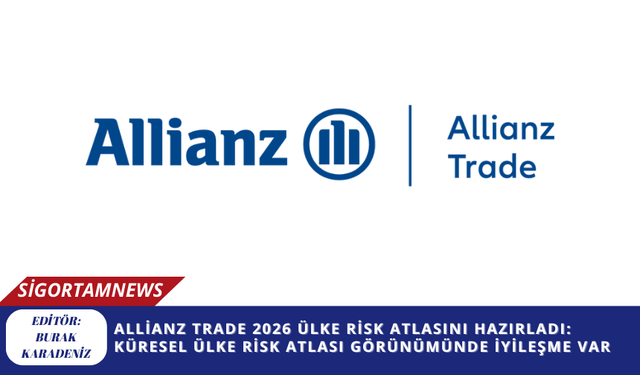 Allianz Trade 2026 Ülke Risk Atlasını hazırladı: Küresel ülke risk atlası görünümünde iyileşme var