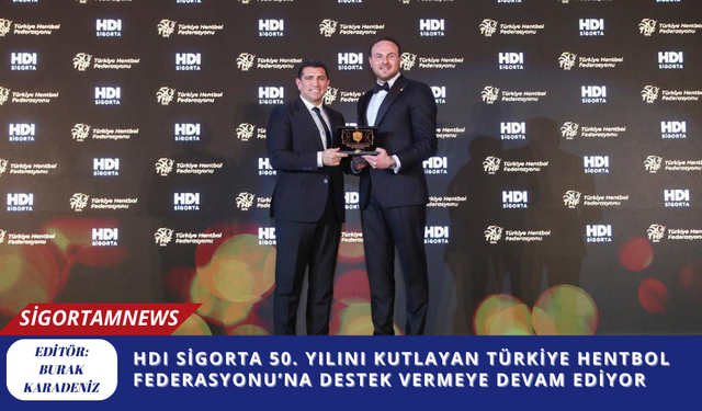 HDI Sigorta 50. Yılını Kutlayan Türkiye Hentbol Federasyonu’na Destek Vermeye Devam Ediyor