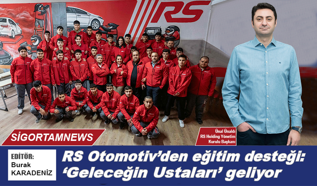 RS Otomotiv’den eğitim desteği: ‘Geleceğin Ustaları’ geliyor