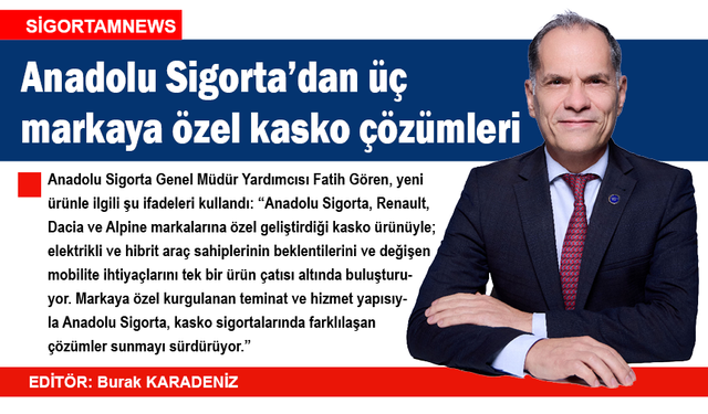 Anadolu Sigorta’dan üç markaya özel kasko çözümleri