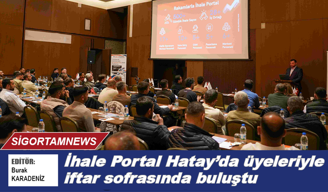 İhale Portal Hatay’da üyeleriyle iftar sofrasında buluştu