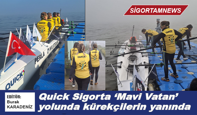 Quick Sigorta ‘Mavi Vatan’ yolunda kürekçilerin yanında