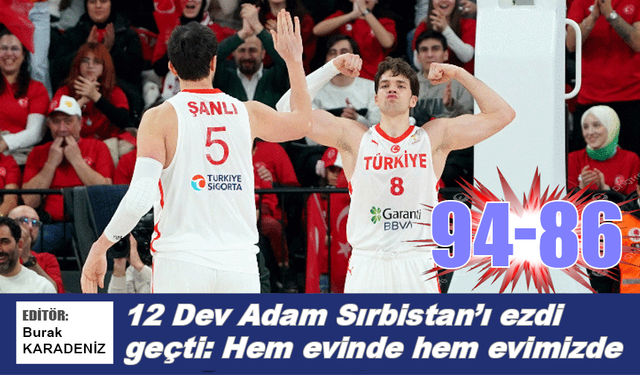 12 Dev Adam Sırbistan'ı ezdi geçti: Hem evinde hem evimizde