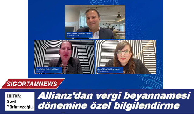 Allianz’dan vergi beyannamesi dönemine özel bilgilendirme