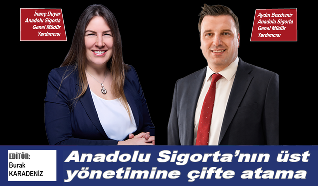 Anadolu Sigorta’nın üst yönetimde çifte atama