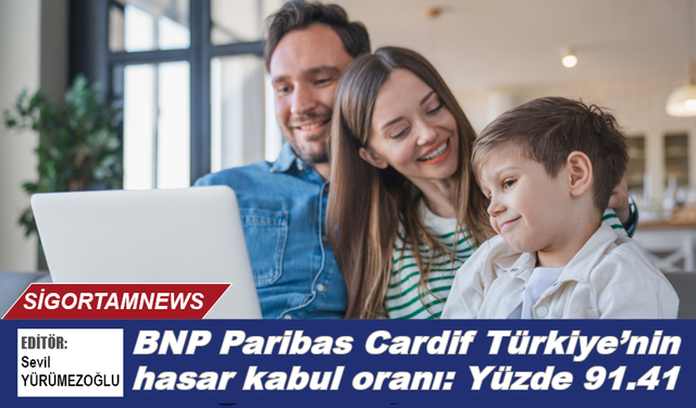 BNP Paribas Cardif Türkiye’nin Hasar Kabul Oranı %91,.41’e Ulaştı