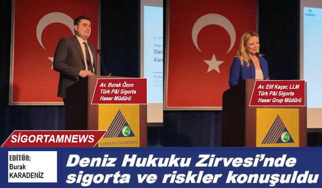 Deniz Hukuku Zirvesi'nde sigorta ve riskler konuşuldu