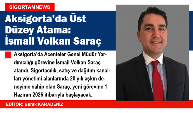 Aksigorta’da Üst Düzey Atama: İsmail Volkan Saraç