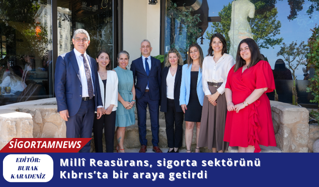 Millî Reasürans, sigorta sektörünü Kıbrıs’ta bir araya getirdi