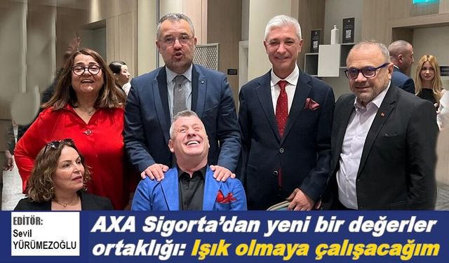 AXA Sigorta’dan yeni bir değerler ortaklığı: Işık olmaya çalışacağım