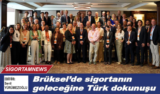 Brüksel'de sigortanın geleceğine Türk dokunuşu