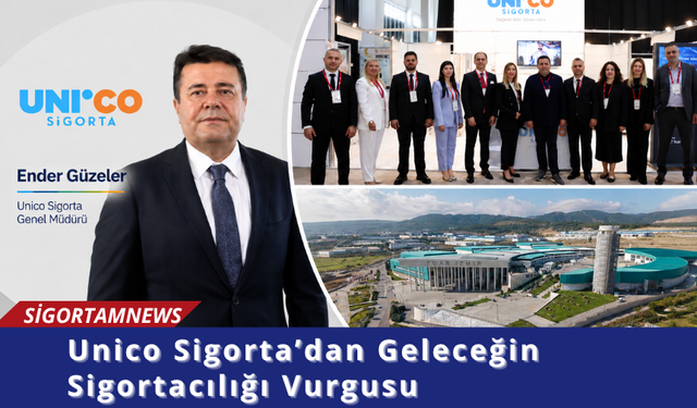 Unico Sigorta’dan Geleceğin Sigortacılığı Vurgusu