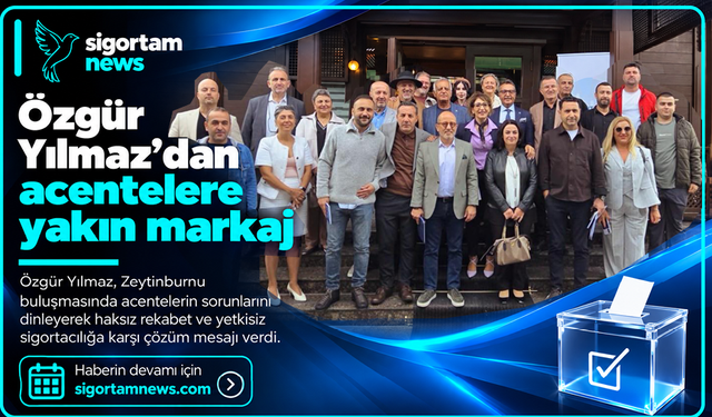 Özgür Yılmaz’dan acentelere yakın markaj