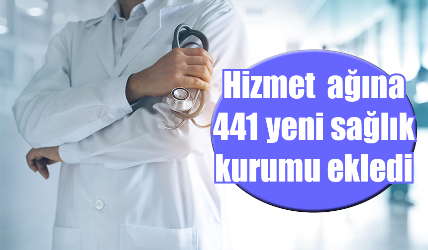 Anadolu Sigorta hizmet ağına 441 yeni sağlık kurumu ekledi