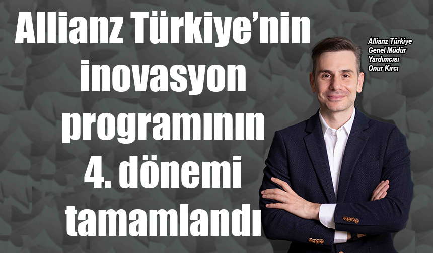 Allianz Türkiye inovasyon programının 4. dönemi tamamlandı