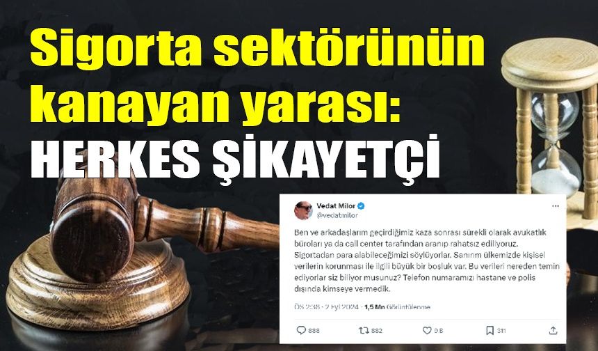 Sigorta sektörünün kanayan yarası: HERKES ŞİKAYETÇİ