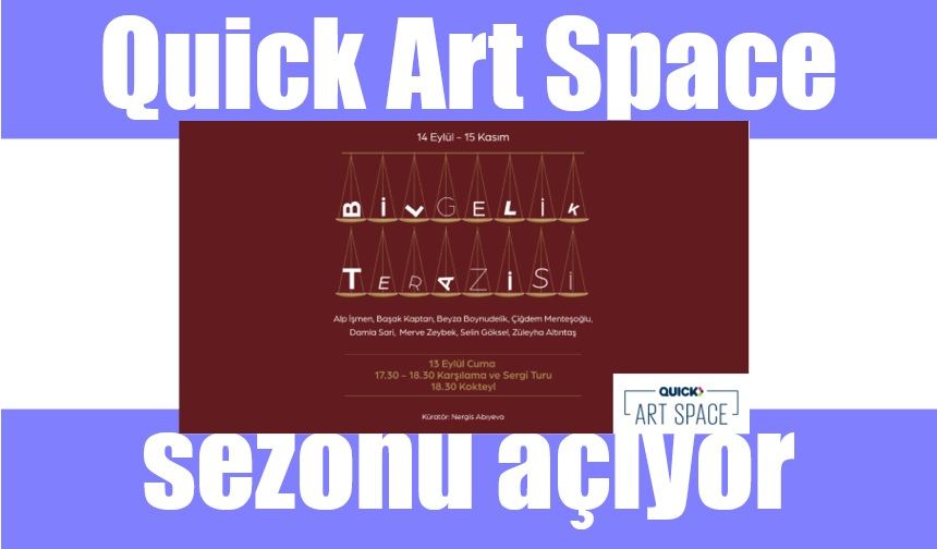 Quick Art Space ‘Bilgelik Terazisi’ ile sezonu açıyor