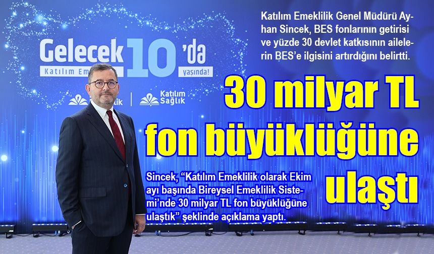 Katılım Emeklilik 30 milyar TL fon büyüklüğüne ulaştı