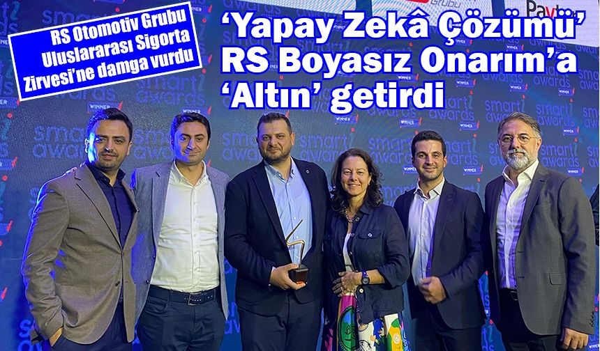 ‘Yapay Zekâ Çözümü’ RS Boyasız Onarım’a  ‘Altın’ getirdi