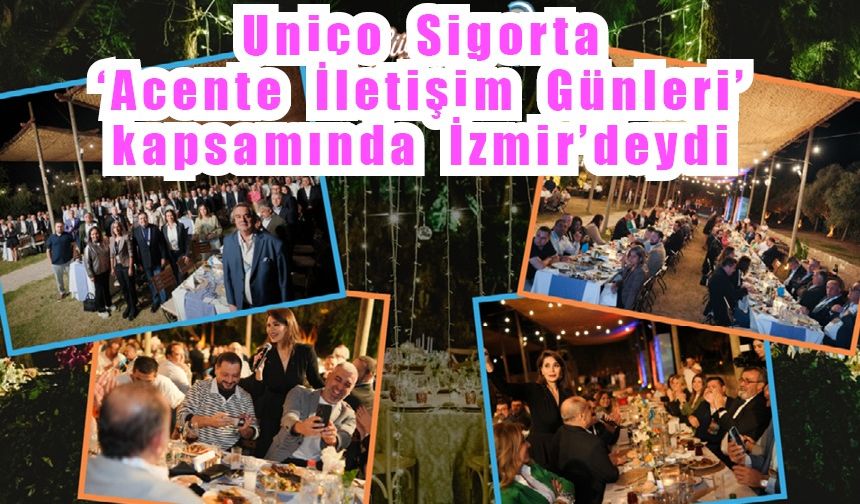 Unico Sigorta Acente İletişim Günleri kapsamında İzmir’deydi