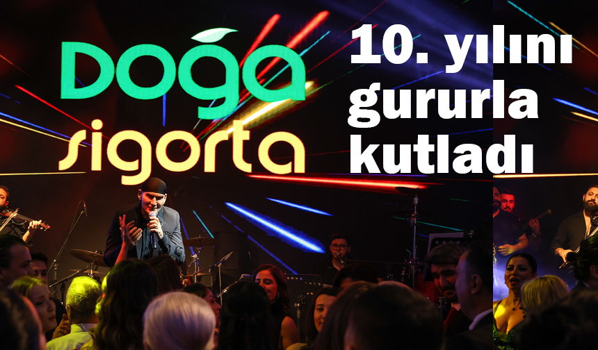 Doğa Sigorta 10. yılını gururla kutladı