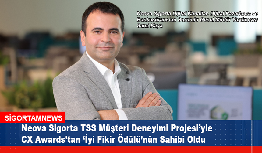 TSS Müşteri Deneyimi Projesi Neova Sigorta’ya ödül getirdi