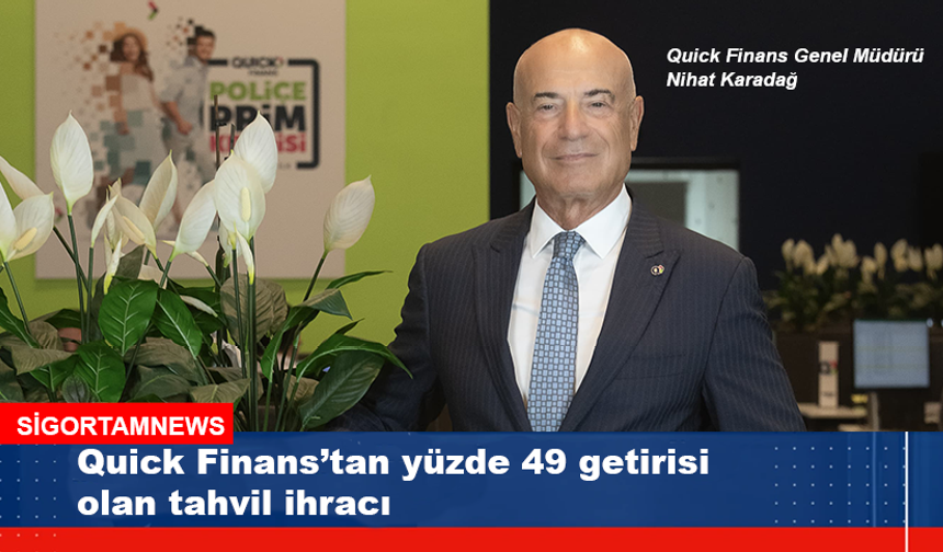 Quick Finans’tan yüzde 49 getirisi olan tahvil ihracı