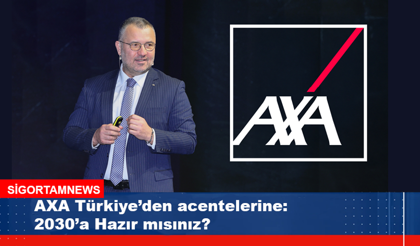 AXA Türkiye’den acentelerine: 2030'a Hazır mısınız?